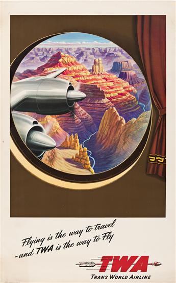 Designer Unknown.  FLYING IS THE WAY TO TRAVEL . . . AND TWA IS THE WAY TO FLY / [GRAND CANYON.] Circa 1950s.